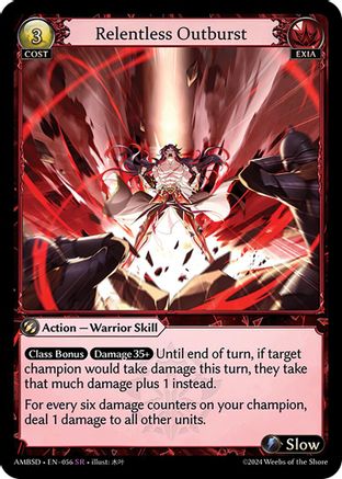 Relentless Outburst (056) - Mortal Ambition Starter Decks