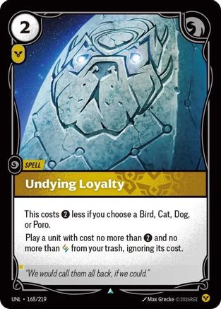 Undying Loyalty (168/219) CN - Unleashed Foil