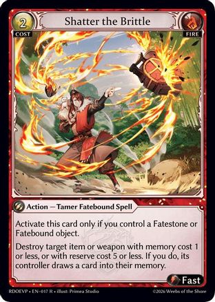 Shatter the Brittle (017) - Radiant Origins Event Pack Foil